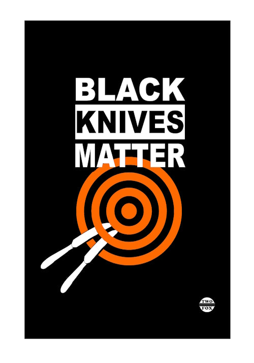 Black Knives Matter - Original A3 High Quality Digital Print